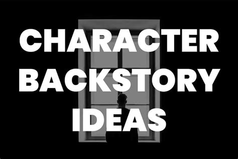 Character Backstory Ideas