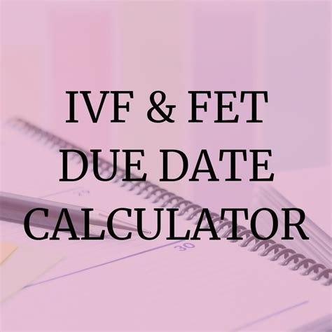 Choosing the Right IVF Due Date Calculator