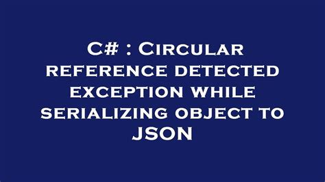 Circular Reference in Serialization