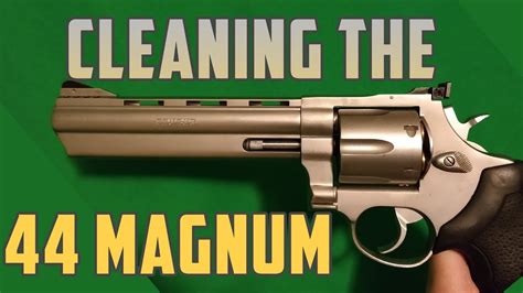 Cleaning the 44 Magnum Pistol