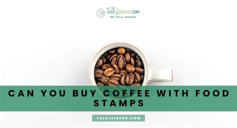 Coffee and Food Stamps