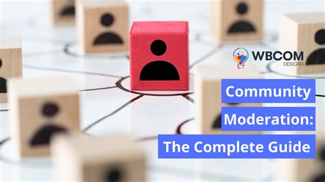 Community moderation is crucial for maintaining a positive environment