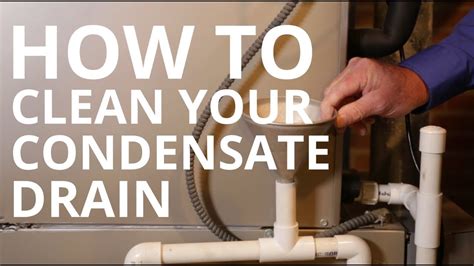 Condensate Drain Maintenance