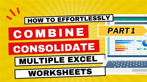 Consolidate Multiple Excel Worksheets