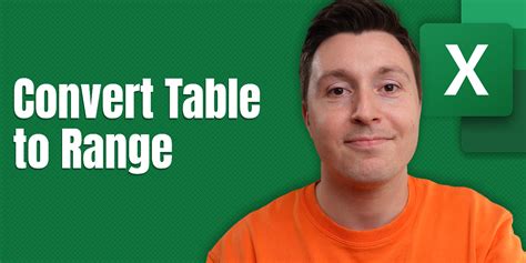 Converting a table to a range in Excel