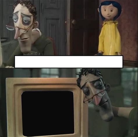 Coraline Dad Meme Template