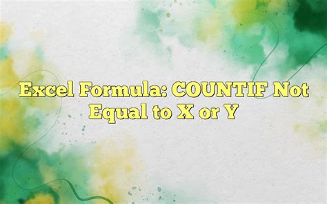 COUNTIF Not Equal Formula