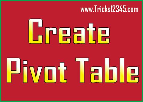 Create a Pivot Table