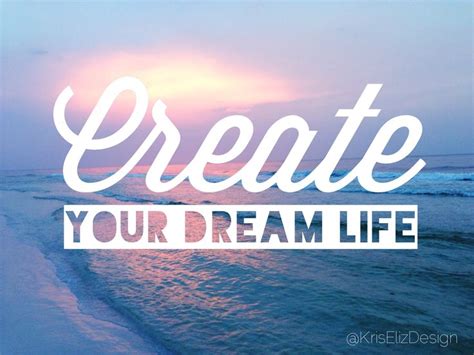 Create Your Dream Life