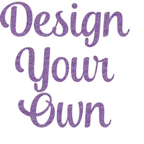 Create Your Own Design