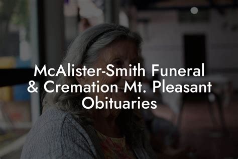 Creating a Mount Pleasant Obituary