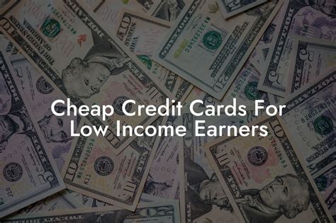 Credit Cards for Low-Income Earners with No Credit