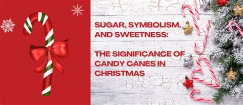 The Cultural Significance of the Candy Cane