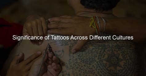 The Cultural Significance of Symbolic Tattoos