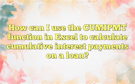 Cumulative Interest Payments with Excel's CumIPMT Function