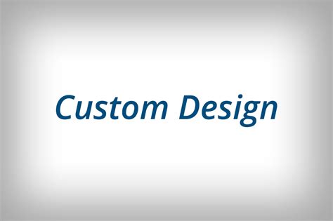 Custom Design