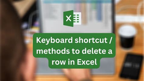 Delete Rows in Excel Methods