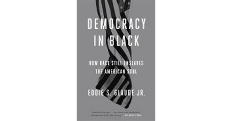 Book cover of Democracy in Black: How Race Still Enslaves the American Soul