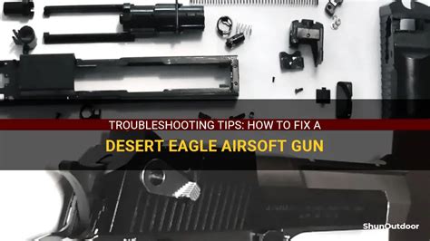 Desert Eagle Pistol Troubleshooting