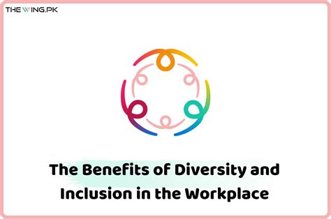 Benefits of Diversity and Inclusion