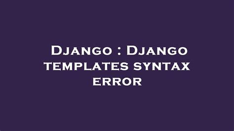 Django Template Syntax Error