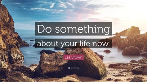 Do Something About Your Life