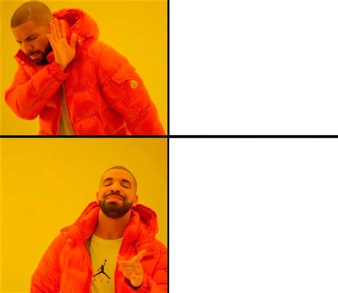 Drake No Yes Meme Template Growth