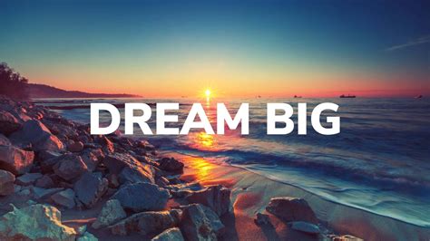 Dream Big