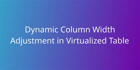 Dynamic Column Width Adjustment