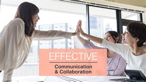 Effective Communication and Collaboration