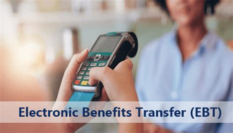 Electronic Benefit Transfer