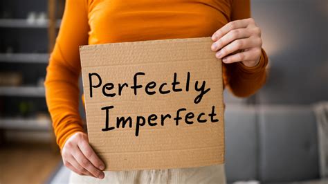 Embracing imperfection