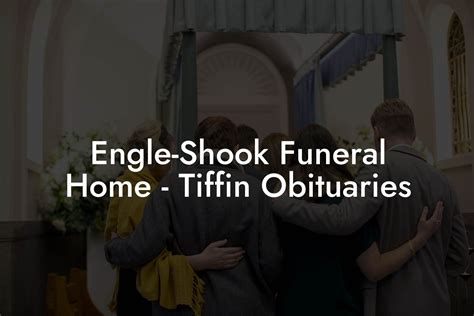 The role of Engle Shook Funeral Home in obituaries