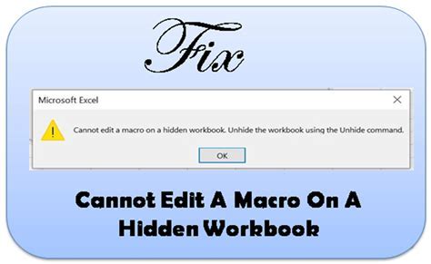 Error Cannot Edit Macro On Hidden Workbook