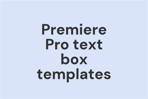 5 Essential Premiere Pro Text Box Templates