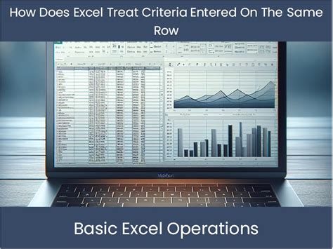 Advantages of Excel Criteria Same Row Treatment