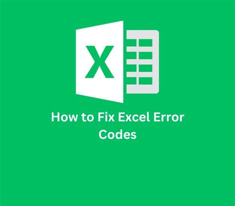 Excel Error Codes: Understanding and Fixing