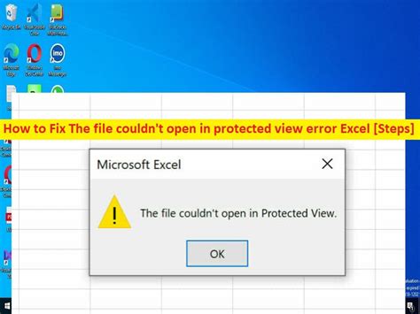 Causes of the Excel file couldn't be opened in Protected View Error