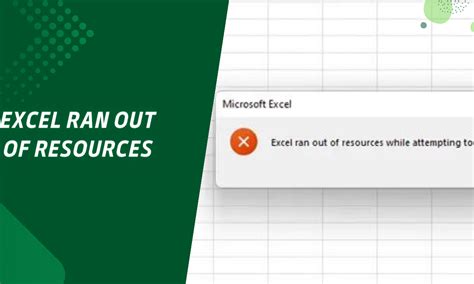 Excel Ran Out Of Resources Error