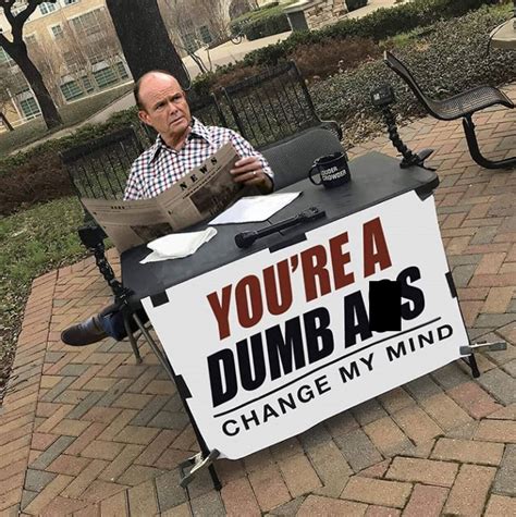 Famous Change My Mind Memes