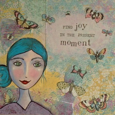 Find joy in the present moment