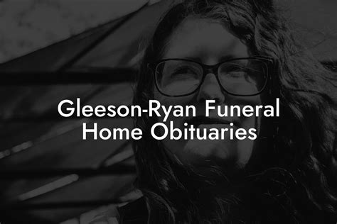 Finding Obituaries at Gleeson Ryan Funeral Home