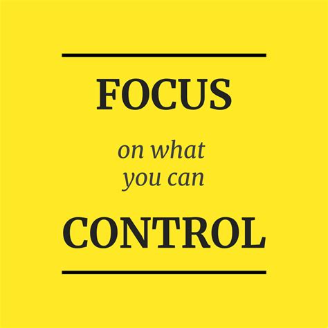 Focusing on What You Can Control