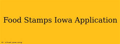 Food Stamps Iowa Application Process