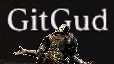 Git Gud Dark Souls Meme