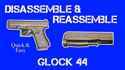 Glock 44 Disassembly and Maintenance