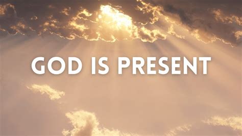 God is Present