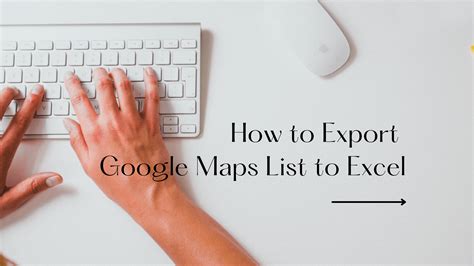 Google Maps to Excel Export