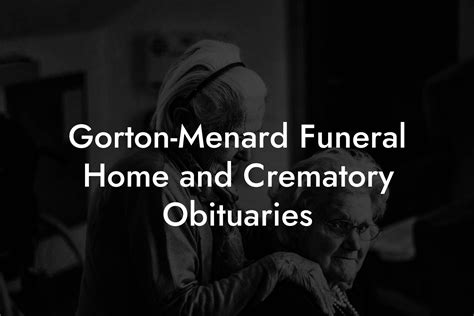 Gorton Funeral Home Obituaries Services