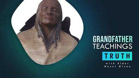 Grandfather Teachings Truth